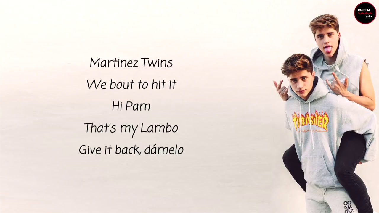 MARTINEZ TWINS-That's my lambo(lyrics)