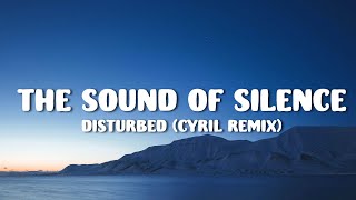 Disturbed  The Sound Of Silence (CYRIL Remix) [Lyrics]