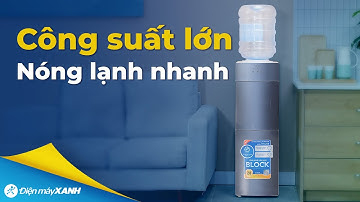 CÂY NƯỚC NÓNG LẠNH công suất lớn, làm nóng lạnh nước nhanh chóng