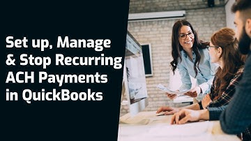 How to Set up Recurring ACH Payments in QuickBooks | Manage | Stop
