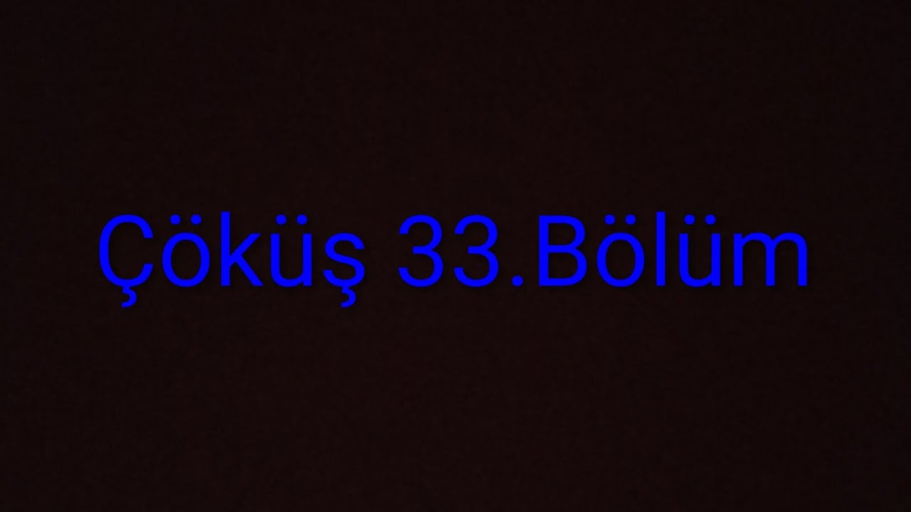 Çöküş 33.Bölüm
