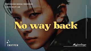 ENHYPEN (엔하이픈) - NO WAY BACK feat. So!YoON! Lirik dan terjemahan Rom/IndoSub