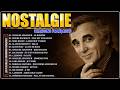 Charles Aznavour, Édith Piaf, Pierre Bachelet, Mike Brant ✨ Nostalgie Chansons Françaises