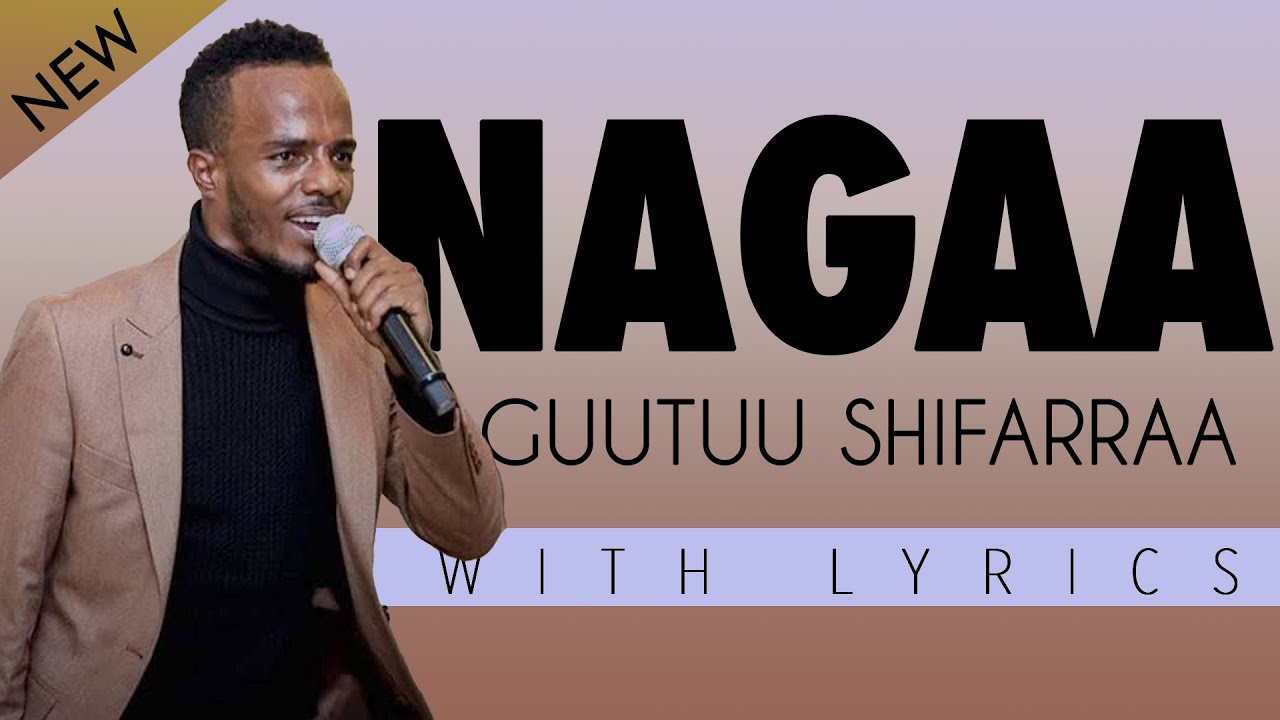 Guutuu Shifarraa   Nagaan Ati Namaaf Laattu 2020   With Lyrics
