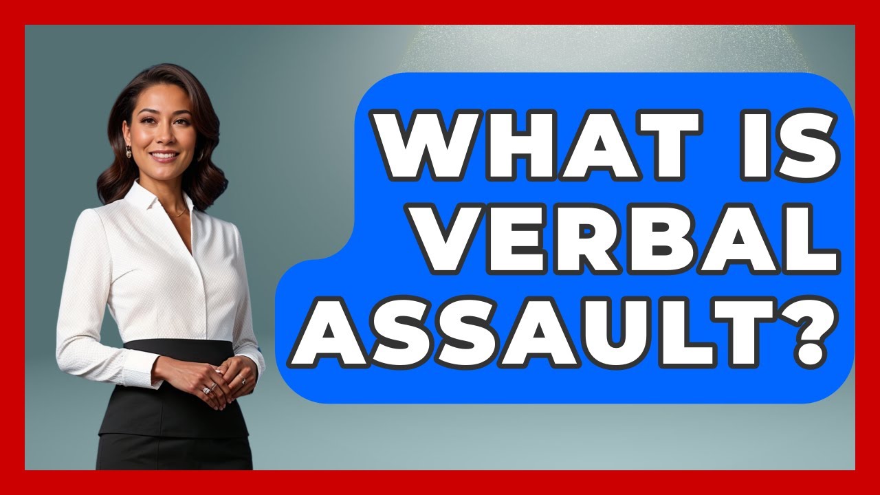 What Is Verbal Assault? - Law Enforcement Insider