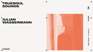 Tss009 - Truesoul Sounds - Julian Wassermann Mix From Germany