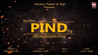 Pind (Official Song) Aman Dhaliwal | Haps | Arwinder Bindi | Jay C | New Punjabi Song 2024