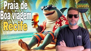 Boa Viagem O Que Ninguém Conta Sobre Essa Praia