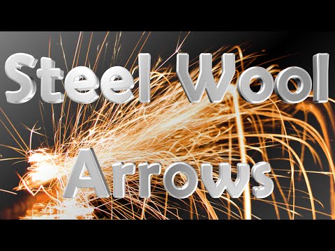 How to Make Exploding Steel Wool Arrows - Dragons Breath