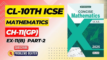 GP(Geometric Progression) || Ex-11(B) || Part-2 || Cl-10th ICSE || Selina concise @ProblemsBeater