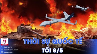 Thời sự Quốc tế tối 8\/5.UAV Nga hủy diệt ‘chiến tăng triệu đô’ Ukraine; Kiev tập kích mỏ dầu Donbass