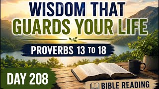 Wisdom that Guards Your Life | Proverbs 13-18 | Day 208 | 22 May 2026