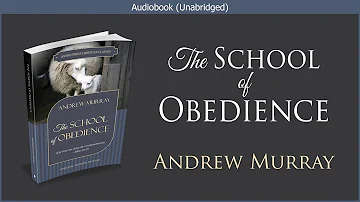 The School of Obedience | Andrew Murray | Free Christian Audiobook