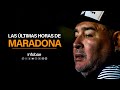 Las últimas horas de Maradona: el documento final