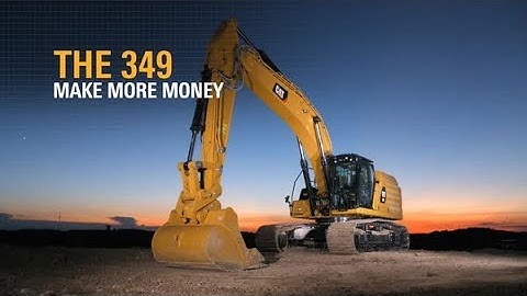 Cat® 349 Next Generation Excavators Make You More Money