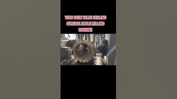 🍀YUDU GATE VALVE SEALING SURFACE ANGLE MILLING MACHINE#valves #cncmachine  #technology#manufacturing