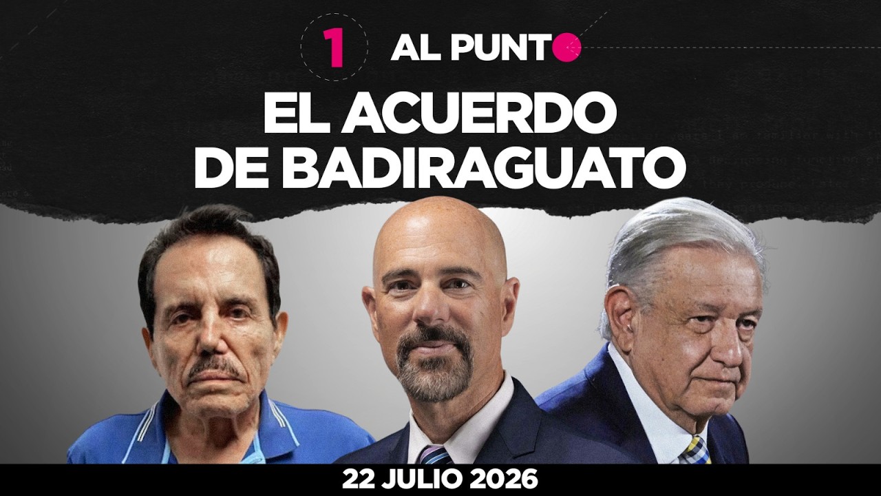 Al Punto | El Acuerdo de Badiraguato