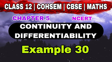 Example 30 | Continuity and Differentiability | chapter 5 | class 12 | cohsem | ncert | math