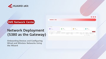 HUAWEI eKit SNC: Network Deployment (S380 as the Gateway)