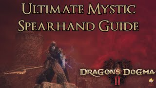 Dragon's Dogma 2  Ultimate Mystic Spearhand Guide