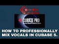 HOW TO PROFESSIONALLY MIX VOCALS IN CUBASE 5. #mixingvocals #Cubase