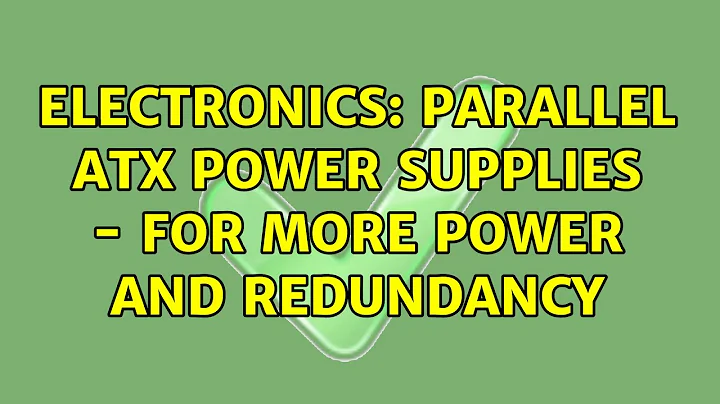 Electronics: Parallel ATX Power Supplies - for more power and redundancy (3 Solutions!!)