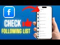 How To SEE Your Following List On FACEBOOK!