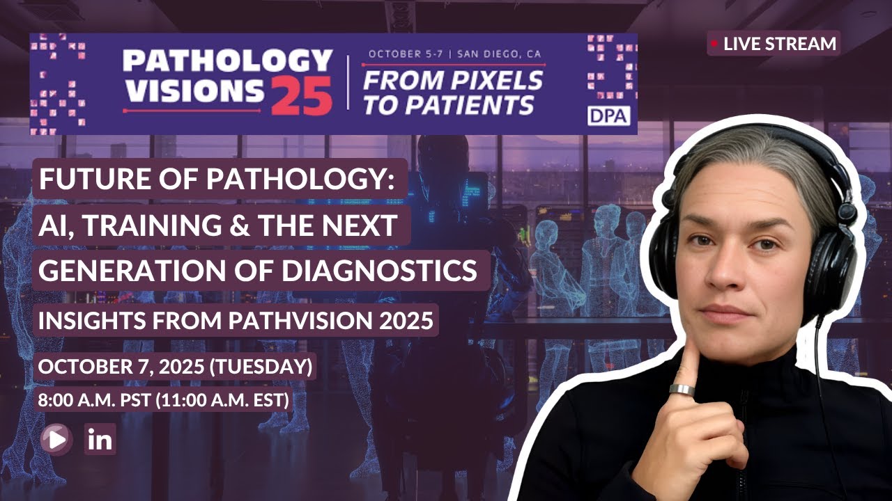 Future of Pathology: AI, Training & The Next Generation of Diagnostics
