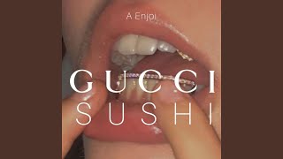 Gucci Sushi - A Enjoi