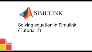 Solving equation in Simulink (Tutorial 7)