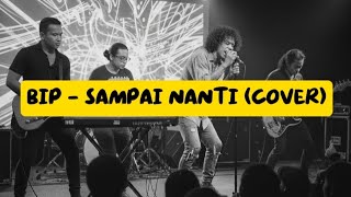 Download Lagu BIP - Sampai Nanti (Cover) MP3