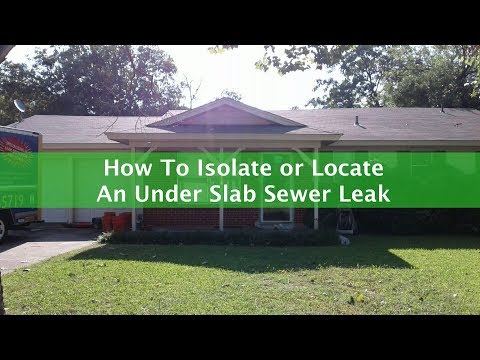 How To Isolate or Locate An Under Slab Sewer Leak