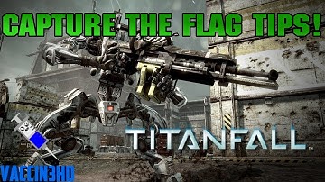 Titanfall CTF Tips/Guide (Capture the Flag Gameplay)