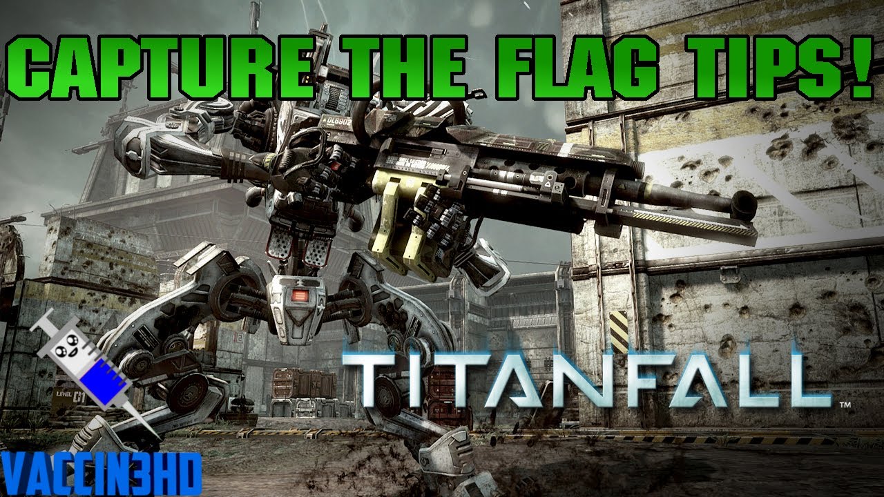 Titanfall CTF Tips/Guide (Capture the Flag Gameplay)