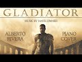 Now We Are Free | Gladiator | Hans zimmer| Piano Cover by Alberto Rivera