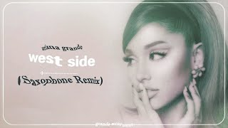 Ariana Grande - west side [Saxophone Remix]