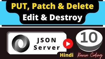 JSON Server #10  :  Put Patch Delete Request (Edit and Destroy)