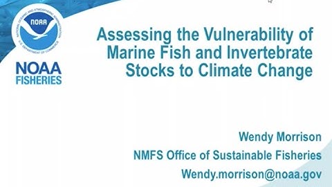 A Methodology for Assessing the Vulnerability of Fish and Invertebrates to Climate Change