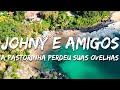 Johny E Amigos - A Pastorinha Perdeu Suas Ovelhas (Letra/Lyrics)