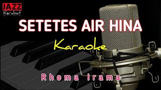 KARAOKE SETETES AIR HINA | RHOMA IRAMA | COVER | JAZZ KERABAT - KORG PA50SD |
