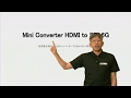 Mini Converter HDMI to SDI 6G について