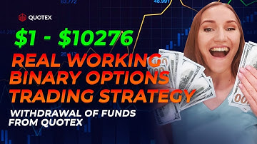 REAL WORKING BINARY OPTIONS TRADING STRATEGY | Withdrawal proof QUOTEX 10000$