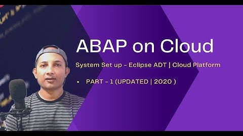 ABAP on Cloud | Part 1 (UPDATED) | Environment Set Up | 2020