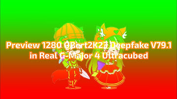 Preview 1280 QBert2K23 Deepfake V79.1 in Real G-Major 4 Ultracubed