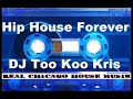 Hip house forever dj too kool kris