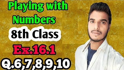 Playing with numbers: Class 8 maths chapter 16.1-Q.6,7,8,9,10 solutions