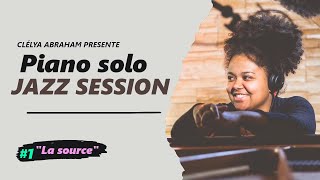 Cllya Abraham 1 La Source  Piano Solo Jazz Session 