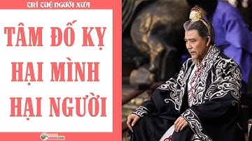 Trí Tuệ Cổ Nhân: Tâm Đố Kỵ Hại Mình Hại Người Lòng Quảng Đại Mới Tích Phúc Báo
