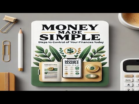 Money Made Simple: Steps to Take Control of Your Finances Today - YouTube