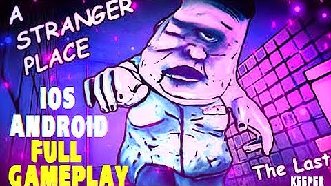 A Stranger Place The Last Keeper | Full Gameplay | Android / IOS | Honni Games